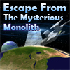 Escape from the Mysterious Monolith